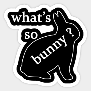 What's So Bunny - Typography Design Sticker